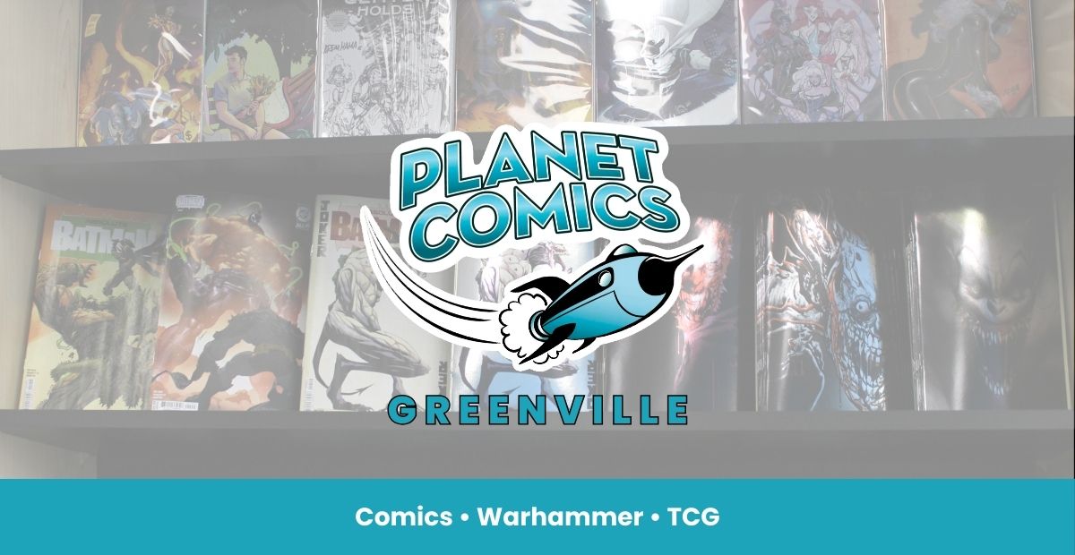 Planet Comics Greenville | Shop Comics & Warhammer
