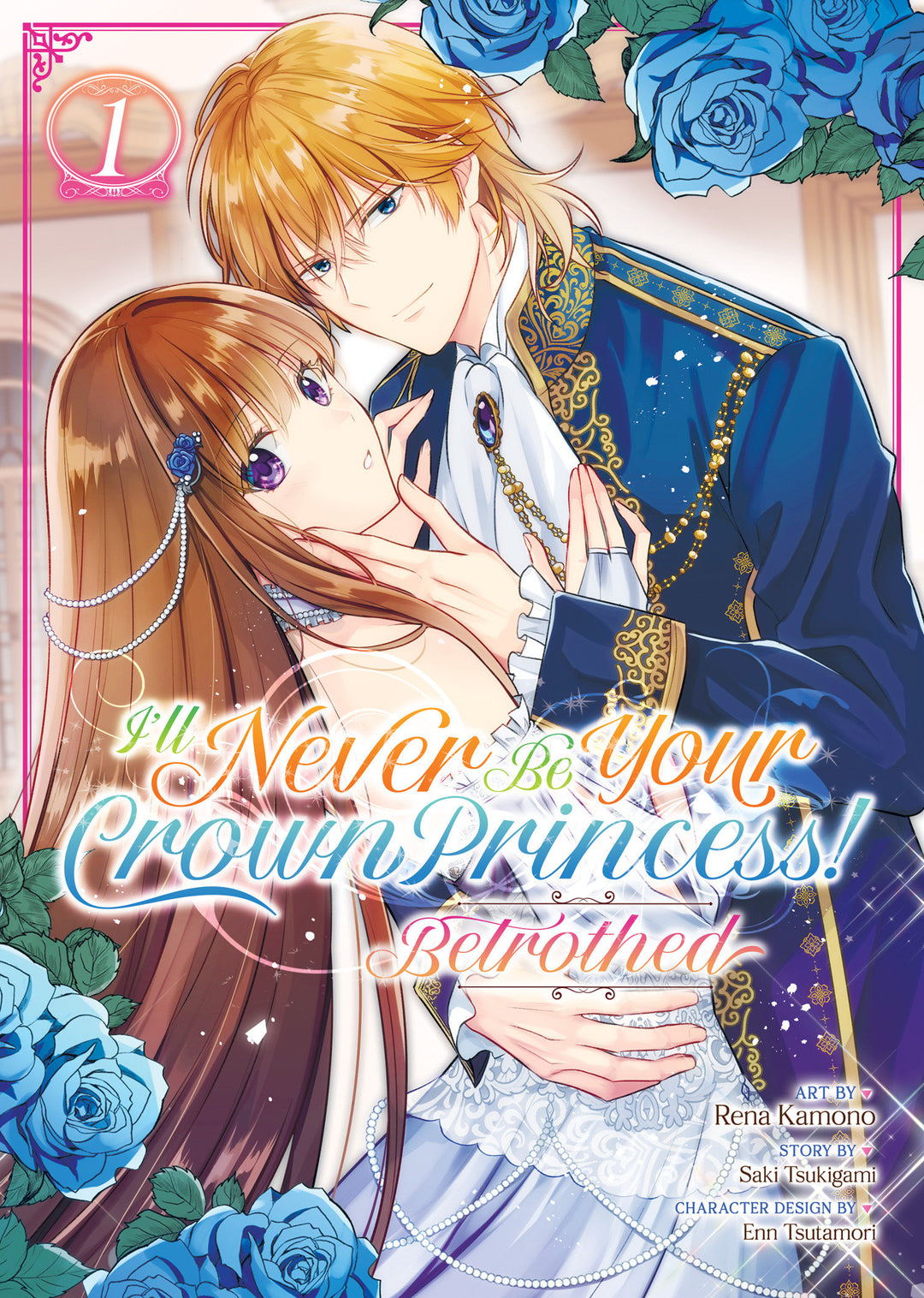 I'Ll Never Be Your Crown Princess! - Betrothed (Manga) Volume. 1